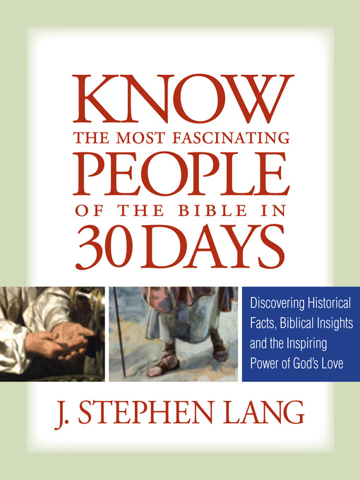 Title details for Know the Most Fascinating People of the Bible in 30 Days by J. Stephen Lang - Wait list